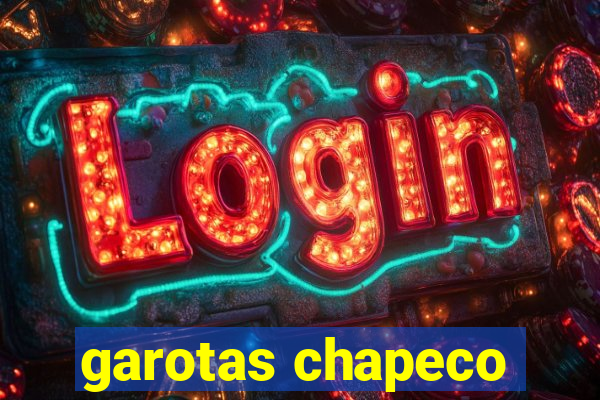 garotas chapeco